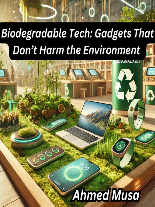 Title details for Biodegradable Tech by Ahmed Musa - Available